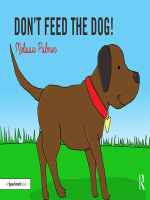 cover image of Don't Feed the Dog!